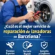 Cual es el mejor servicio de reparacion de lavadoras en Barcelona 80x80 - ¿Cuál es el mejor servicio de reparación de lavadoras en Barcelona?